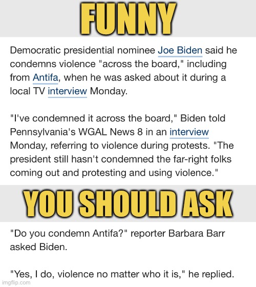 Did Joe Biden condemn antifa specifically? | FUNNY; YOU SHOULD ASK | image tagged in antifa,joe biden | made w/ Imgflip meme maker