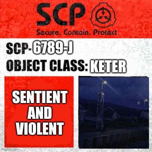 SCP Label Template: Keter | KETER; 6789-J; SENTIENT AND VIOLENT | image tagged in scp label template keter,light head | made w/ Imgflip meme maker
