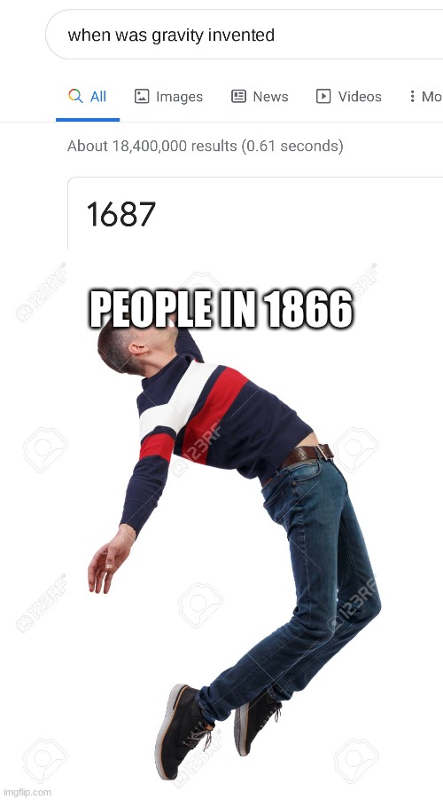 gravity | PEOPLE IN 1866 | image tagged in funny,gravity | made w/ Imgflip meme maker