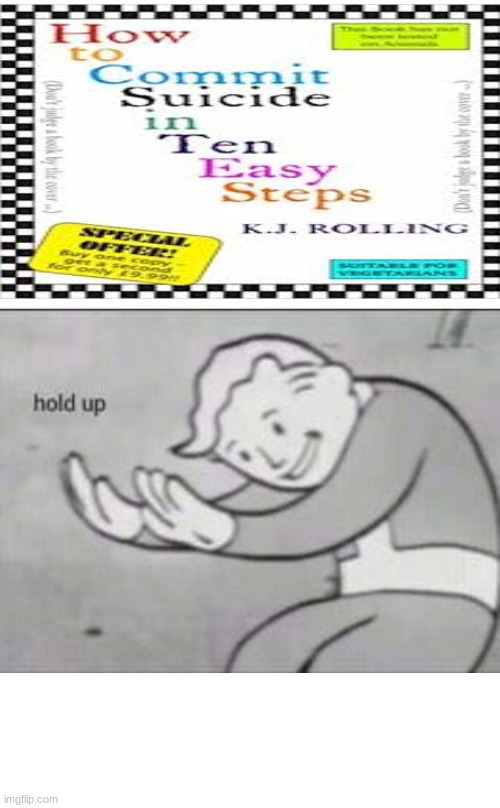 oh no | image tagged in fallout hold up with space on the top | made w/ Imgflip meme maker
