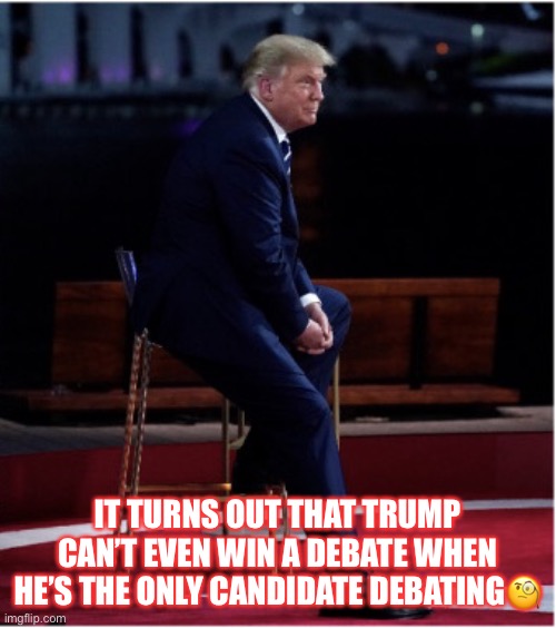 TV Ratings: Biden Wins Town Hall Duel With Trump. | IT TURNS OUT THAT TRUMP CAN’T EVEN WIN A DEBATE WHEN HE’S THE ONLY CANDIDATE DEBATING🧐 | image tagged in donald trump,presidential debate,joe biden,donald trump the clown,con man,trump sucks | made w/ Imgflip meme maker