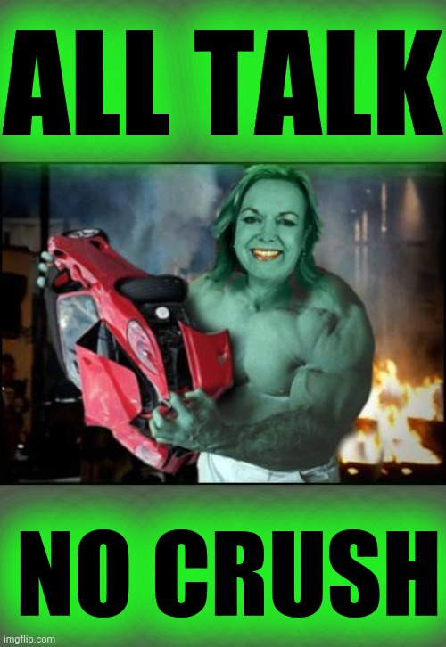 ALL TALK NO CRUSH | made w/ Imgflip meme maker