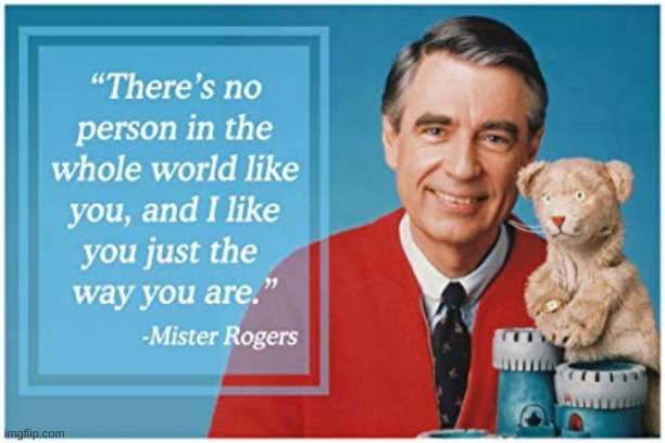 not a meme | image tagged in mr rogers | made w/ Imgflip meme maker