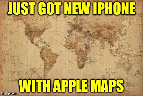Old World Apple Maps | image tagged in antique map,iphone 5,funny,fails | made w/ Imgflip meme maker