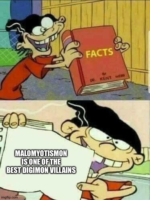 Double d facts book  | MALOMYOTISMON IS ONE OF THE BEST DIGIMON VILLAINS | image tagged in double d facts book,digimon | made w/ Imgflip meme maker