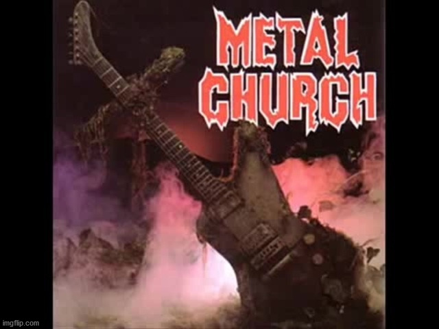 Metal Church | image tagged in memes,metal church memes | made w/ Imgflip meme maker