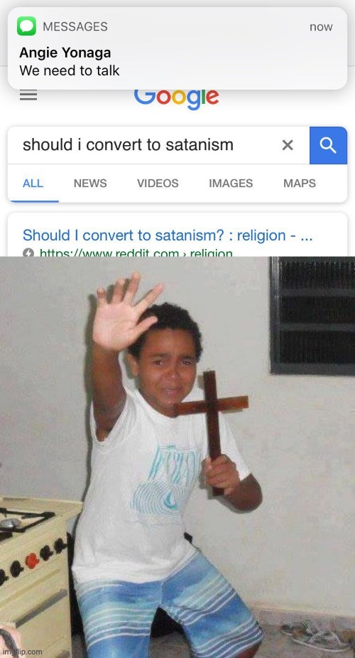 I like how the first thing that comes up is a Reddit thread | image tagged in kid with cross,satanism,memes,funny memes,funny,jesus | made w/ Imgflip meme maker