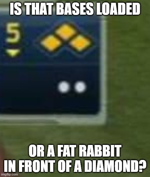 Hmmmmmm... | IS THAT BASES LOADED; OR A FAT RABBIT IN FRONT OF A DIAMOND? | image tagged in baseball,sports,rabbits,illusions,when you see it | made w/ Imgflip meme maker