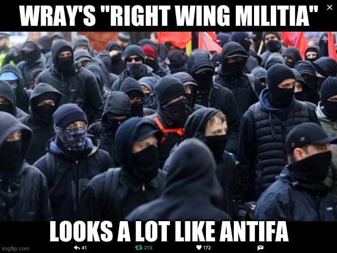 Antifa | WRAY'S "RIGHT WING MILITIA"; LOOKS A LOT LIKE ANTIFA | image tagged in antifa | made w/ Imgflip meme maker