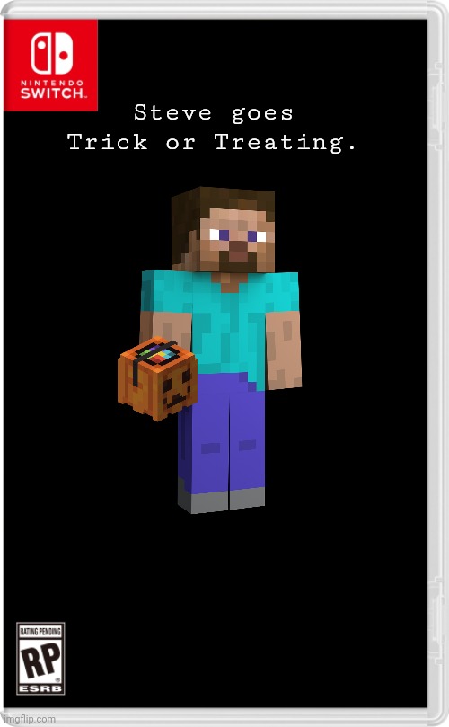Nintendo Switch Cartridge Case | Steve goes Trick or Treating. | image tagged in nintendo switch cartridge case,steve,minecraft,trick or treat,spooktober,halloween | made w/ Imgflip meme maker