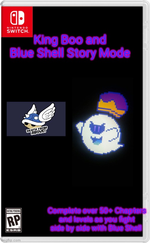 King Boo and Blue Shell: Story Mode! (Spooktober Chapter DLC Update!) | King Boo and Blue Shell Story Mode; Complete over 50+ Chapters and levels as you fight side by side with Blue Shell | image tagged in nintendo switch cartridge case | made w/ Imgflip meme maker