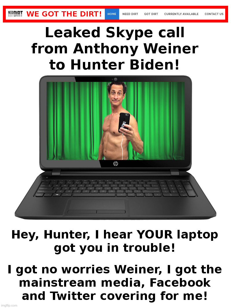Where Is Hunter? | image tagged in hunter biden,anthony weiner,laptop,sexting,corruption,burisma | made w/ Imgflip meme maker