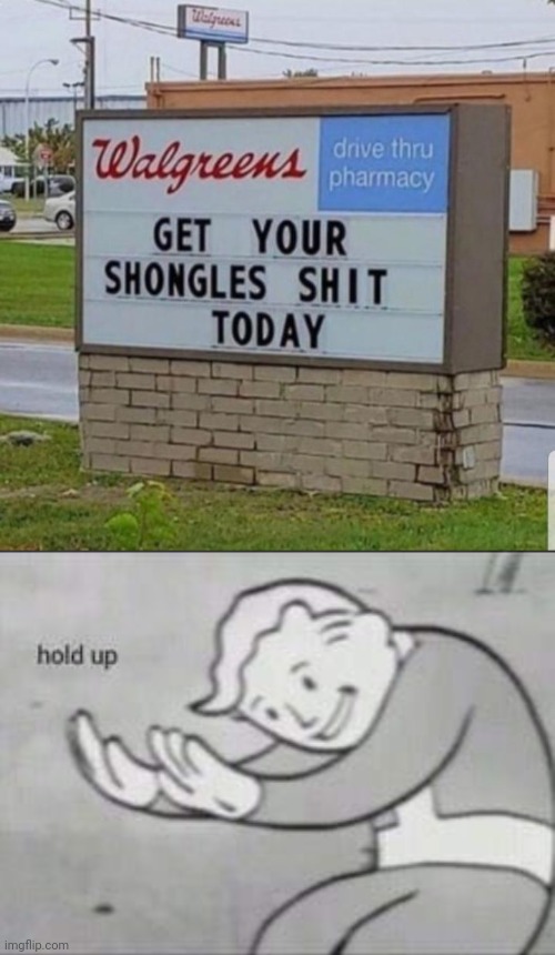 Don't mind if I do! | image tagged in fallout hold up,funny signs,walgreens,shingles | made w/ Imgflip meme maker