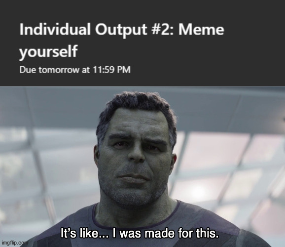 The perfect homework | image tagged in hulk i was made for this,school,online school,memes | made w/ Imgflip meme maker