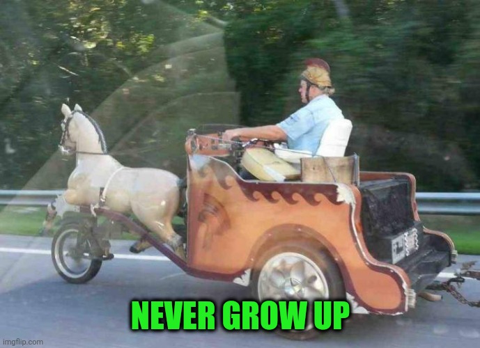 The secret to staying young | NEVER GROW UP | image tagged in ben hur | made w/ Imgflip meme maker