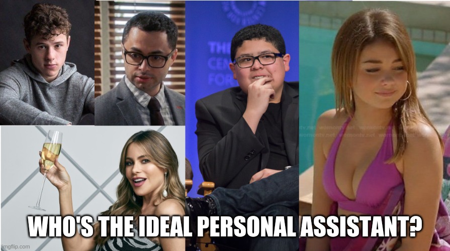 Modern Family Assistant | WHO'S THE IDEAL PERSONAL ASSISTANT? | image tagged in modern family | made w/ Imgflip meme maker