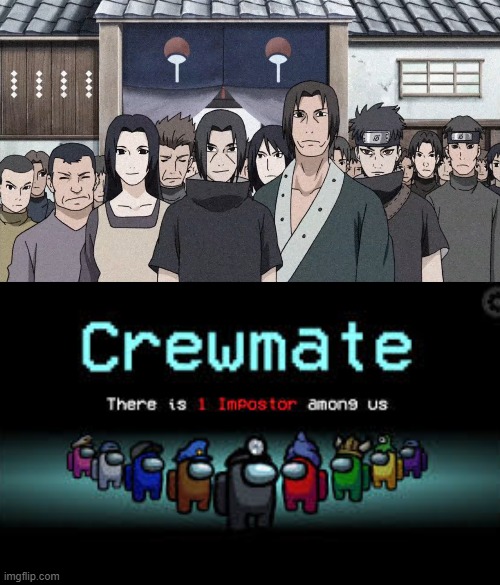 Itachi Sus | image tagged in there is 1 imposter among us | made w/ Imgflip meme maker