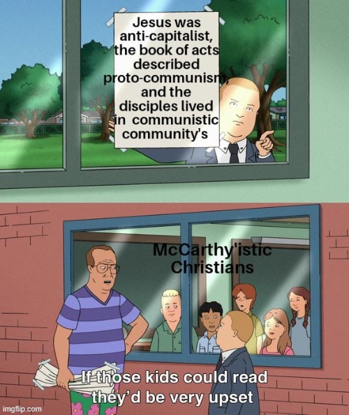 [spicy misspellings but agree with the general thrust] | image tagged in repost,christians,christianity,if those kids could read they'd be very upset,reposts,king of the hill | made w/ Imgflip meme maker