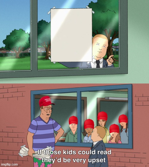 High Quality If those kids could read MAGA edition Blank Meme Template