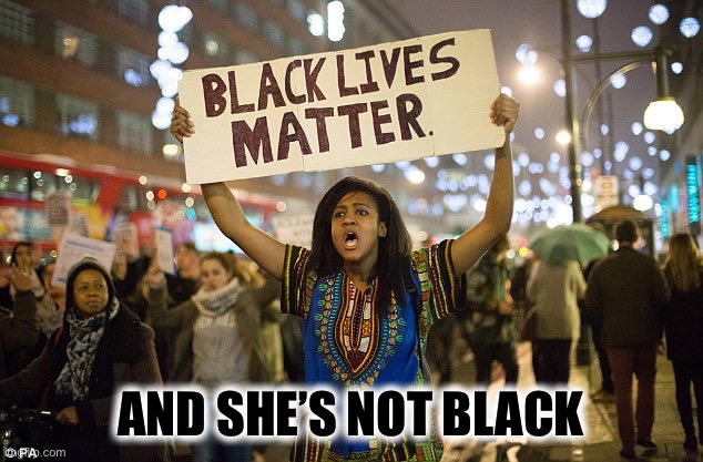 Black lies matter | AND SHE’S NOT BLACK | image tagged in black lies matter | made w/ Imgflip meme maker