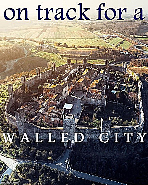 [The better to repel outlanders who would threaten our project] | image tagged in on track for a walled city,majestic,castle | made w/ Imgflip meme maker