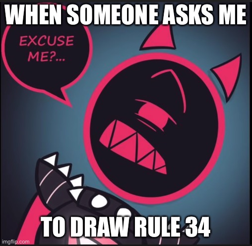 me online: | WHEN SOMEONE ASKS ME; TO DRAW RULE 34 | image tagged in awkward | made w/ Imgflip meme maker