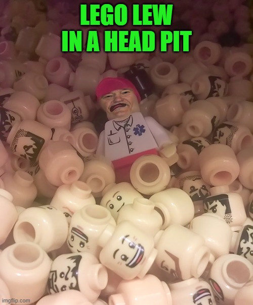 LEGO LEW IN A HEAD PIT | made w/ Imgflip meme maker