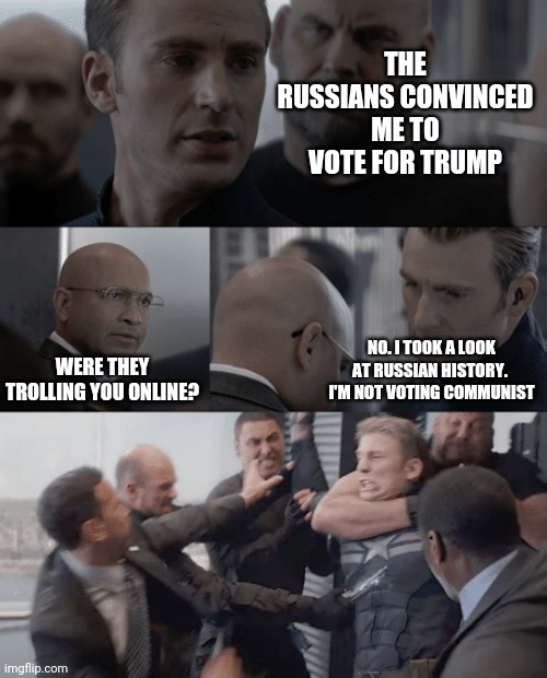 Politics and stuff | THE RUSSIANS CONVINCED ME TO VOTE FOR TRUMP; NO. I TOOK A LOOK AT RUSSIAN HISTORY. 
 I'M NOT VOTING COMMUNIST; WERE THEY TROLLING YOU ONLINE? | image tagged in captain america elevator | made w/ Imgflip meme maker