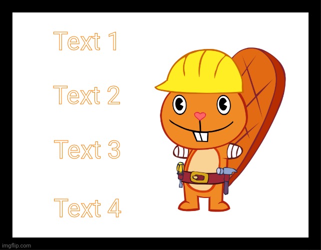 New Be Like Bill Template!! | Text 1; Text 2; Text 3; Text 4 | image tagged in be like handy htf meme,memes,be like bill,be like bill template,happy tree friends,new template | made w/ Imgflip meme maker