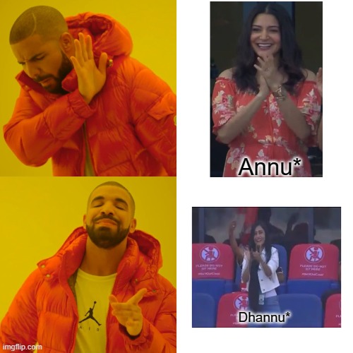 Drake Hotline Bling | Annu*; Dhannu* | image tagged in memes,drake hotline bling | made w/ Imgflip meme maker