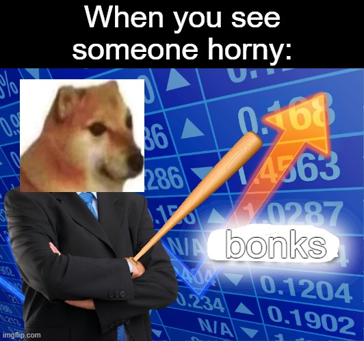 I bonk u | When you see someone horny:; bonks | image tagged in empty stonks,memes,horny,go to horny jail,b o n k | made w/ Imgflip meme maker