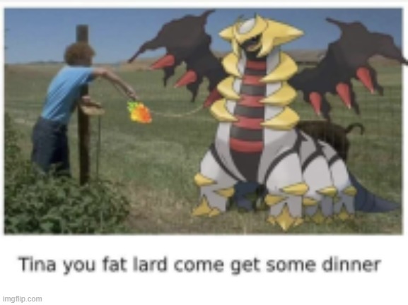 No Explanation Needed If You're a Person of Culture | image tagged in napoleon dynamite,tina you fat lard come get some dinner,memes,pokemon go,giratina | made w/ Imgflip meme maker