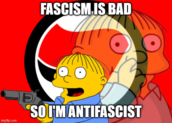 Antifa ralph | FASCISM IS BAD; SO I'M ANTIFASCIST | image tagged in antifa ralph,memes,antifa,fascism,politics | made w/ Imgflip meme maker