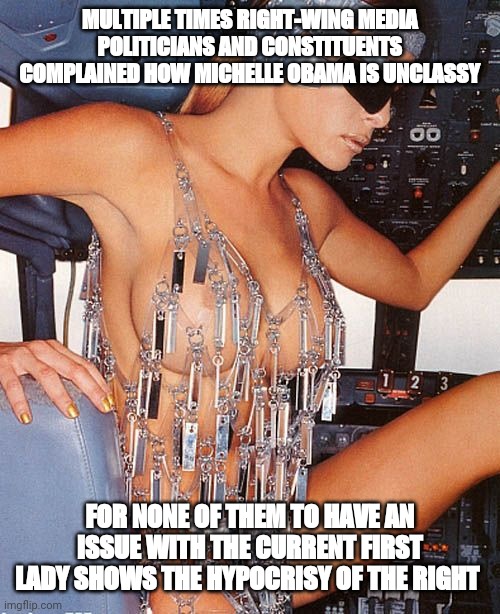 Madame Trump | MULTIPLE TIMES RIGHT-WING MEDIA POLITICIANS AND CONSTITUENTS COMPLAINED HOW MICHELLE OBAMA IS UNCLASSY; FOR NONE OF THEM TO HAVE AN ISSUE WITH THE CURRENT FIRST LADY SHOWS THE HYPOCRISY OF THE RIGHT | image tagged in madametrump,donald trump,melania trump,michelle obama,first lady | made w/ Imgflip meme maker