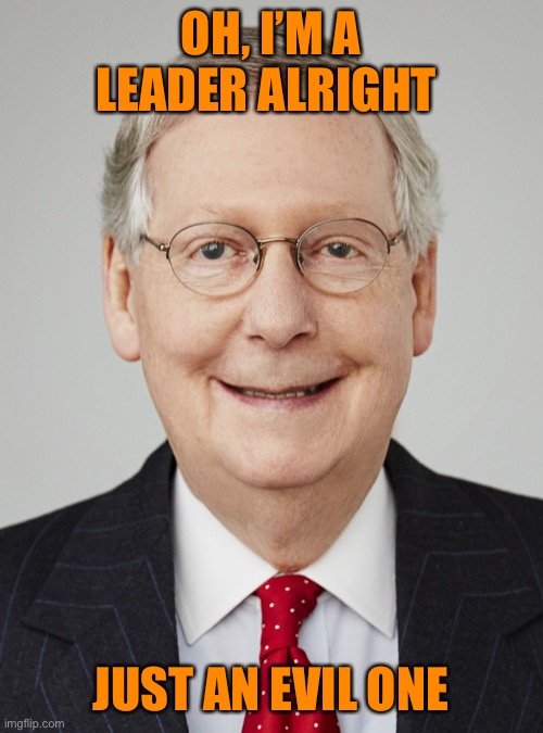 OH, I’M A LEADER ALRIGHT JUST AN EVIL ONE | made w/ Imgflip meme maker