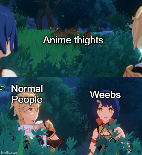 Anime thights; Normal People; Weebs | made w/ Imgflip meme maker