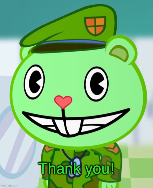 Flippy Smiles (HTF) | Thank you! | image tagged in flippy smiles htf | made w/ Imgflip meme maker