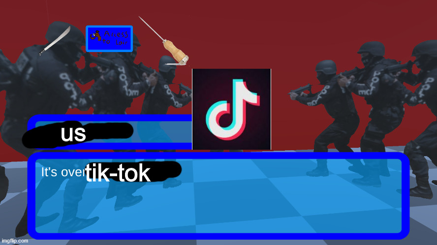 custom template | us; tik-tok | image tagged in it's over | made w/ Imgflip meme maker