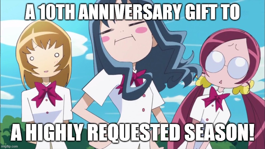 Heartcatch Precure's 10th Anniversary Meme | A 10TH ANNIVERSARY GIFT TO; A HIGHLY REQUESTED SEASON! | image tagged in erika's face,heartcatch precure,precure,memes | made w/ Imgflip meme maker