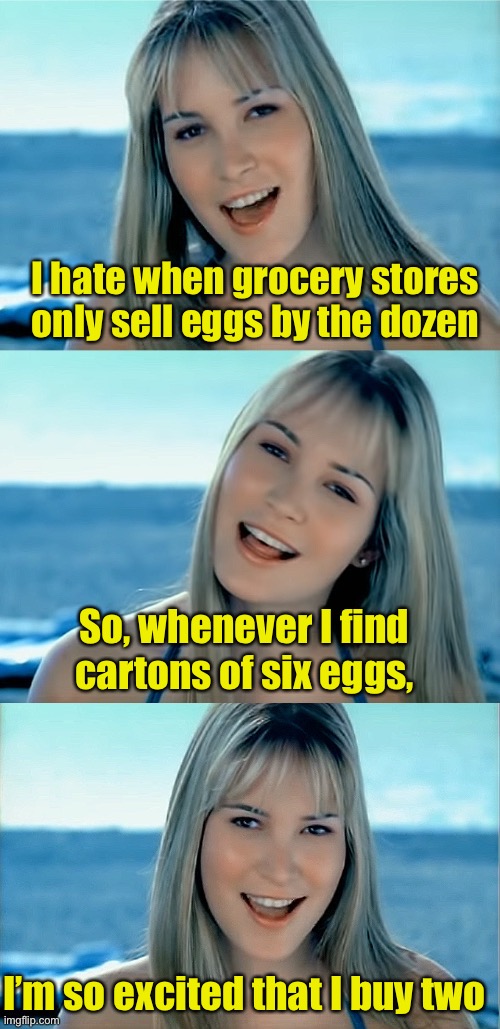 A dozen is also her IQ | I hate when grocery stores only sell eggs by the dozen; So, whenever I find cartons of six eggs, I’m so excited that I buy two | image tagged in dumb blonde pun | made w/ Imgflip meme maker