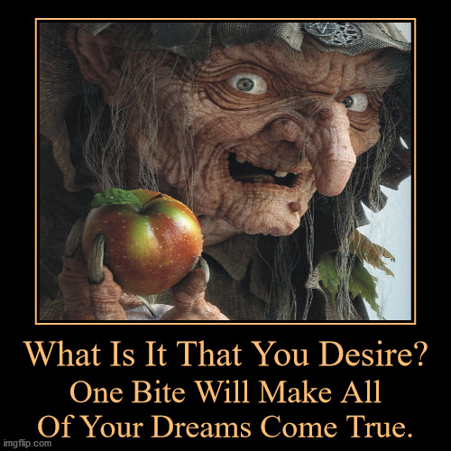 Adam's Apple | What Is It That You Desire? | One Bite Will Make All Of Your Dreams Come True. | image tagged in funny,demotivationals,memes,adams apple,fruit of knowledge,garden of eden | made w/ Imgflip demotivational maker