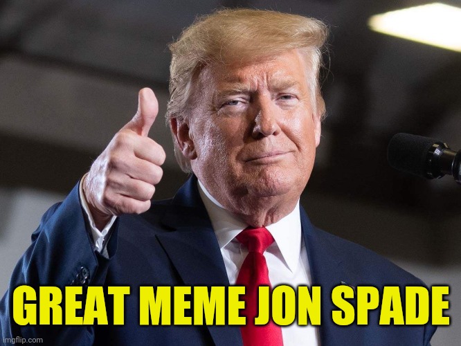 GREAT MEME JON SPADE | made w/ Imgflip meme maker