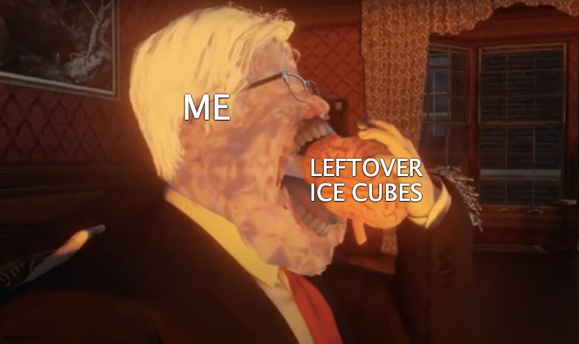 Ice Ice Denny | ME; LEFTOVER ICE CUBES | image tagged in eldritch dennis prager,memes,ice cube,relatable | made w/ Imgflip meme maker