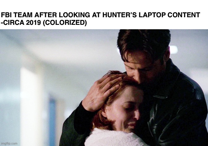 Cut the Feds some slack | FBI TEAM AFTER LOOKING AT HUNTER’S LAPTOP CONTENT
-CIRCA 2019 (COLORIZED) | image tagged in fbi,joe biden,laptop | made w/ Imgflip meme maker