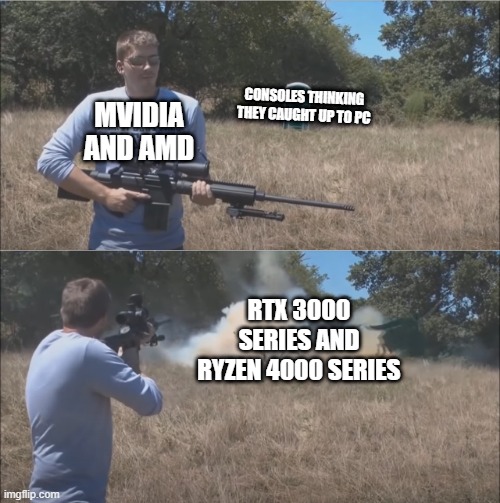 FPS Russia Porta Potty |  CONSOLES THINKING THEY CAUGHT UP TO PC; MVIDIA AND AMD; RTX 3000 SERIES AND RYZEN 4000 SERIES | image tagged in fpsrussia,amd,nvidia | made w/ Imgflip meme maker