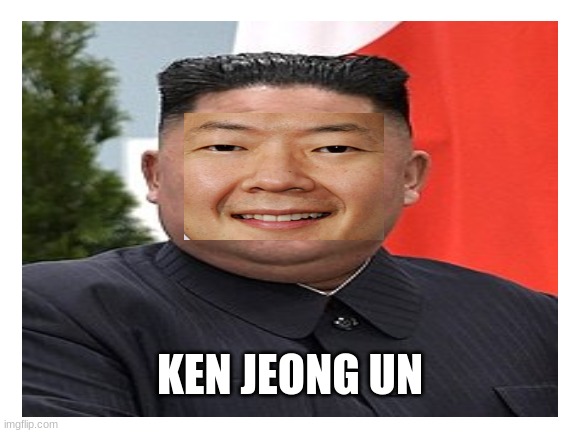 Ken jueng un | KEN JEONG UN | image tagged in kim jong un,ken jeong,face swap | made w/ Imgflip meme maker
