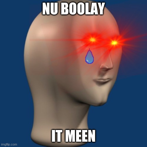 NU BOOLAY; IT MEEN | made w/ Imgflip meme maker