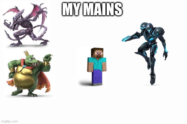 MY MAINS | made w/ Imgflip meme maker