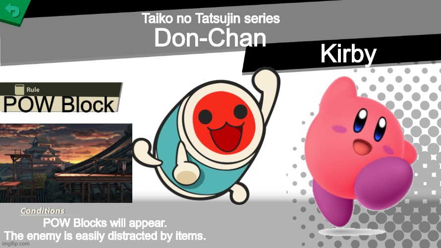 Again, Why is this not a spirit? | Taiko no Tatsujin series; Don-Chan; Kirby; POW Block; POW Blocks will appear.
The enemy is easily distracted by items. | image tagged in smash bros spirit fight,don chan,kirby,memes,funny | made w/ Imgflip meme maker