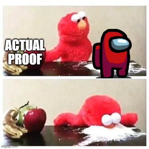elmo cocaine | ACTUAL PROOF | image tagged in elmo cocaine | made w/ Imgflip meme maker